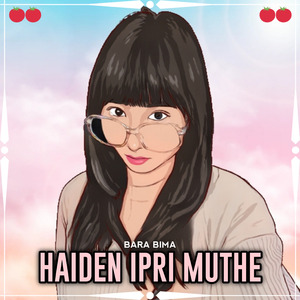 Haiden Ipri! Muthe!
