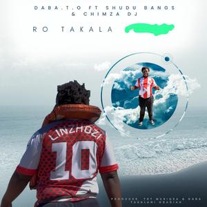 Ro takala (feat. Shudu bangs & Chimza Dj)