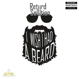 I Wish I Had a Beard