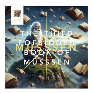 THΞ THIΓD FOΓBIDDΞΠ BOOK OF MÜSSSEN (The Third Forbidden Book Of MÜSSSEN)