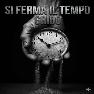 SI FERMA IL TEMPO (feat. GRIDO)