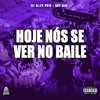 Dj alex pdn - Hoje Nós Se Ver no Baile