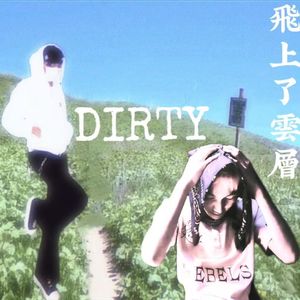 Dirty