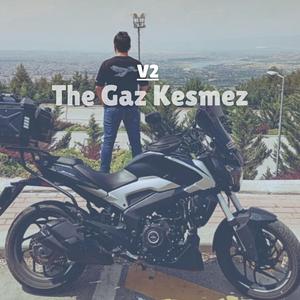 The Gaz Kesmez (V2)