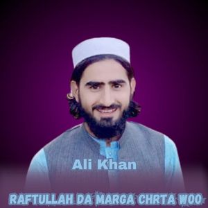 Raftullah Da Marga Chrta Woo