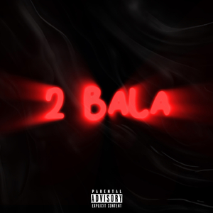 2 BALA!