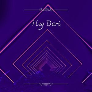 Hey Bari