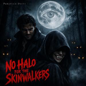 No Halo for the Skinwalkers