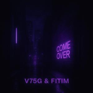 COME OVER