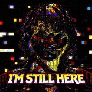 Im Still Here