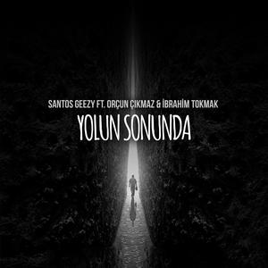 Yolun Sonunda (feat. Orçun Çıkmaz & İbrahim Tokmak)