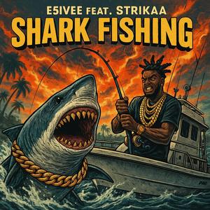 Shark Fishing (feat. Strikaa)