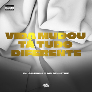 Vida Mudou Tá Tudo Diferente