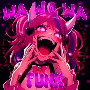 WA WA WA FUNK (Slowed)