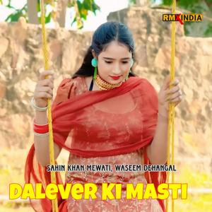 Dalever Ki Masti