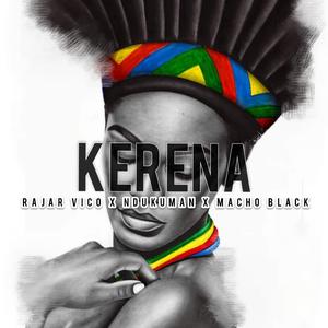 Kerena (feat. Rajar Vico & Ndukuman)