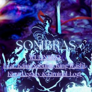 Sombras (feat. Kami Nebulas, King Washi, KingzLegacy & Liminal-Logi)