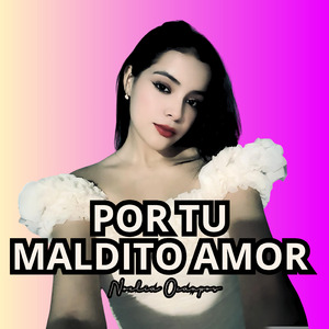 Por Tu Maldito Amor
