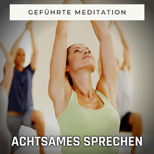 Grundlagen des achtsamen Sprechens