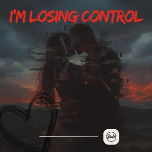 I'm Losing Control