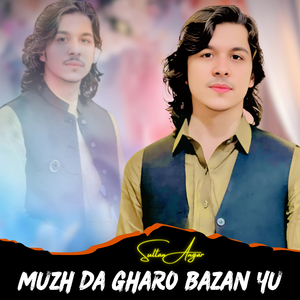 Muzh Da Gharo Bazan Yu