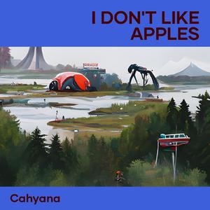I Don't Like Apples