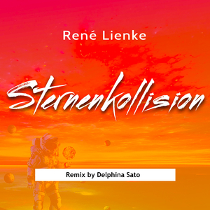 Sternenkollision ((Delphina Sato Remix))