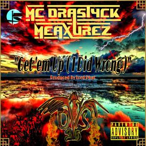 Get Em Up (feat. D.V.S 36 & Lord Phat Records) (I Did Wrong)