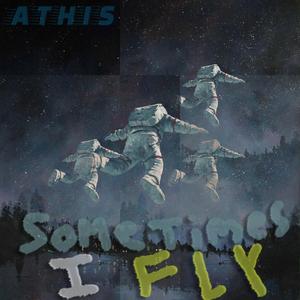 Sometimes I Fly