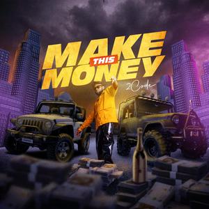 MAKE THIS MONEY