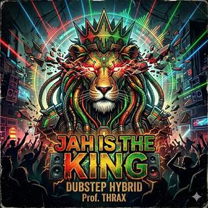 Jah Is The King (Dubstep Remix)