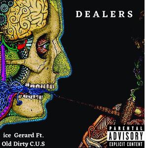 D E A L E R S (feat. Old Dirty C.U.S)