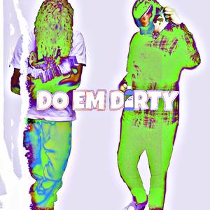 DO EM DIRTY FREESTYLE (feat. DIEGO MONEY)