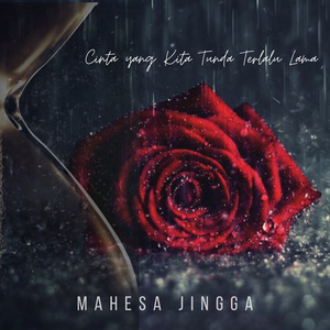 Cinta yang Kita Tunda Terlalu Lama