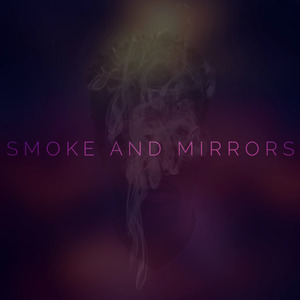 Smoke and Mirrors