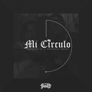Mi Circulo (feat. La Sustancia Toxica)