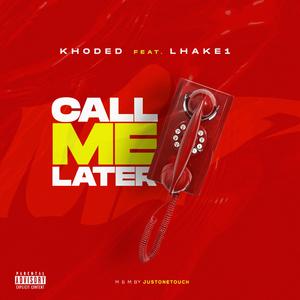 Call Me Later (feat. Lhake1)