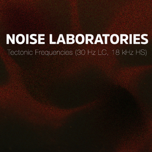 Tectonic Frequencies (30 Hz LC, 18 kHz HS)
