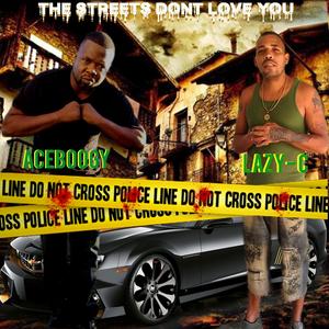 THE STREETS DONT LOVE YOU (feat. LAZY C)