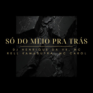 Só do Meio pra Trás