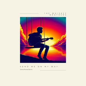 Send Me On My Way (feat. The Whiskey Brothers) (Remix)