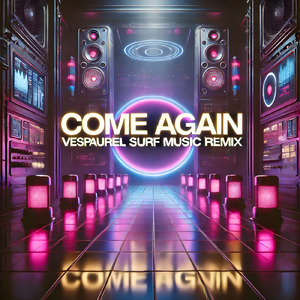 come again (Vespaurel SURF Music Remix)