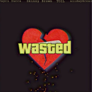 wasted