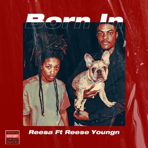 Born in (feat. Reese Youngn)