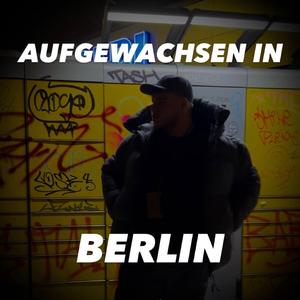 Aufgewachsen in Berlin
