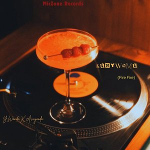 Kunywamu (Fire Fire)