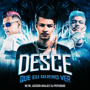 Desce Que Eu Quero Ver