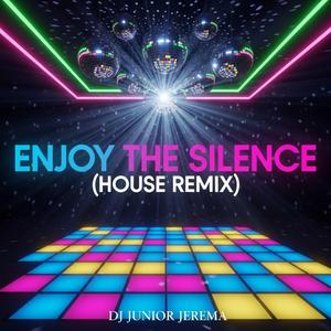 Enjoy The Silence (House Remix)