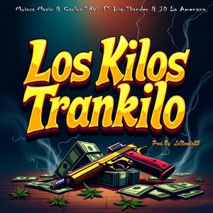 Los Kilo Trakilo (feat. Carlos Trvp & Moisxs Mvsic)