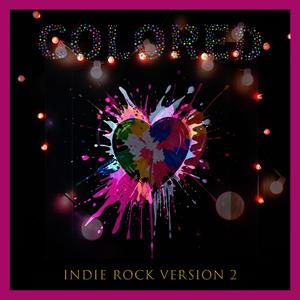 Colored (Indie Rock Version 2)